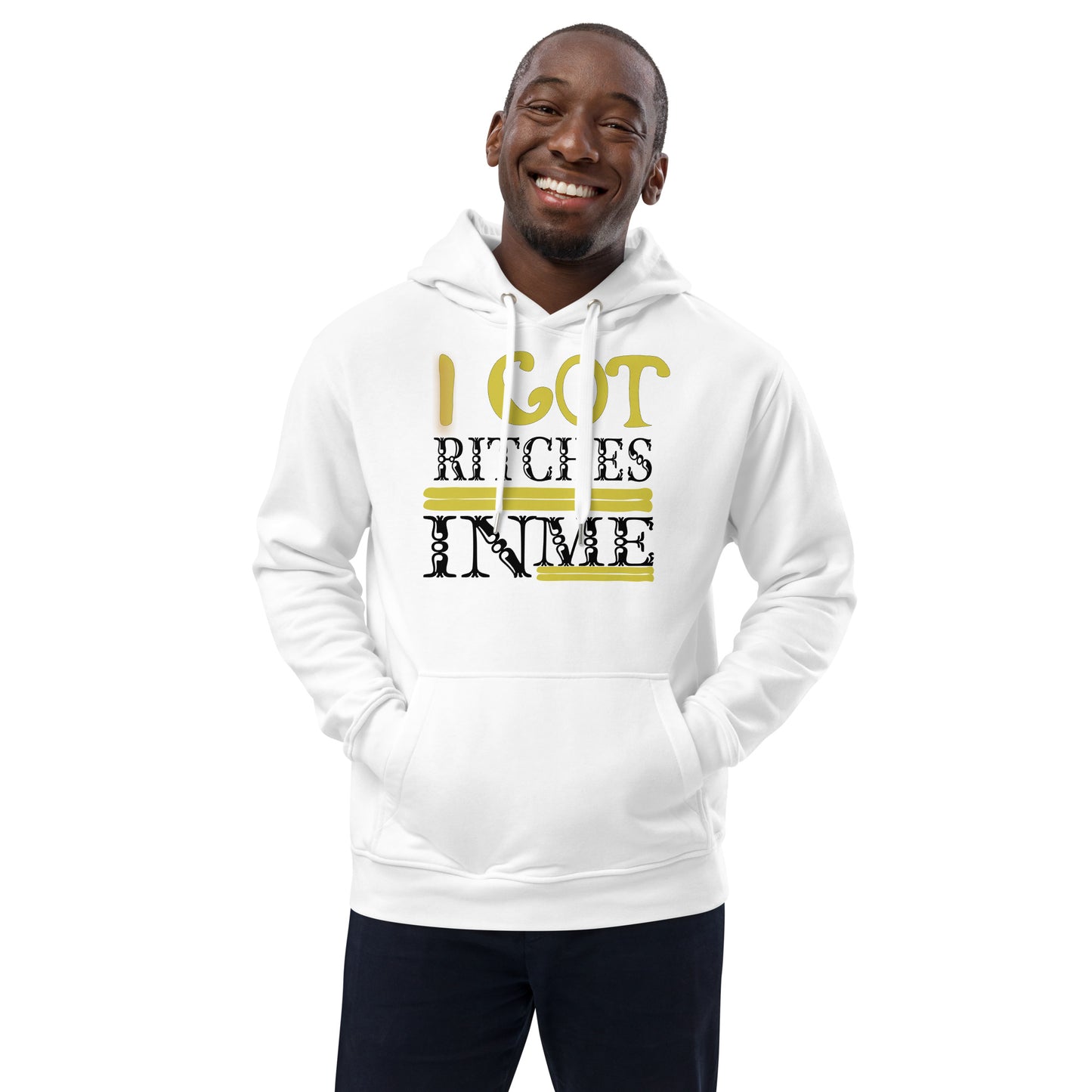 I GOT RITCHES IN ME Premium eco hoodie