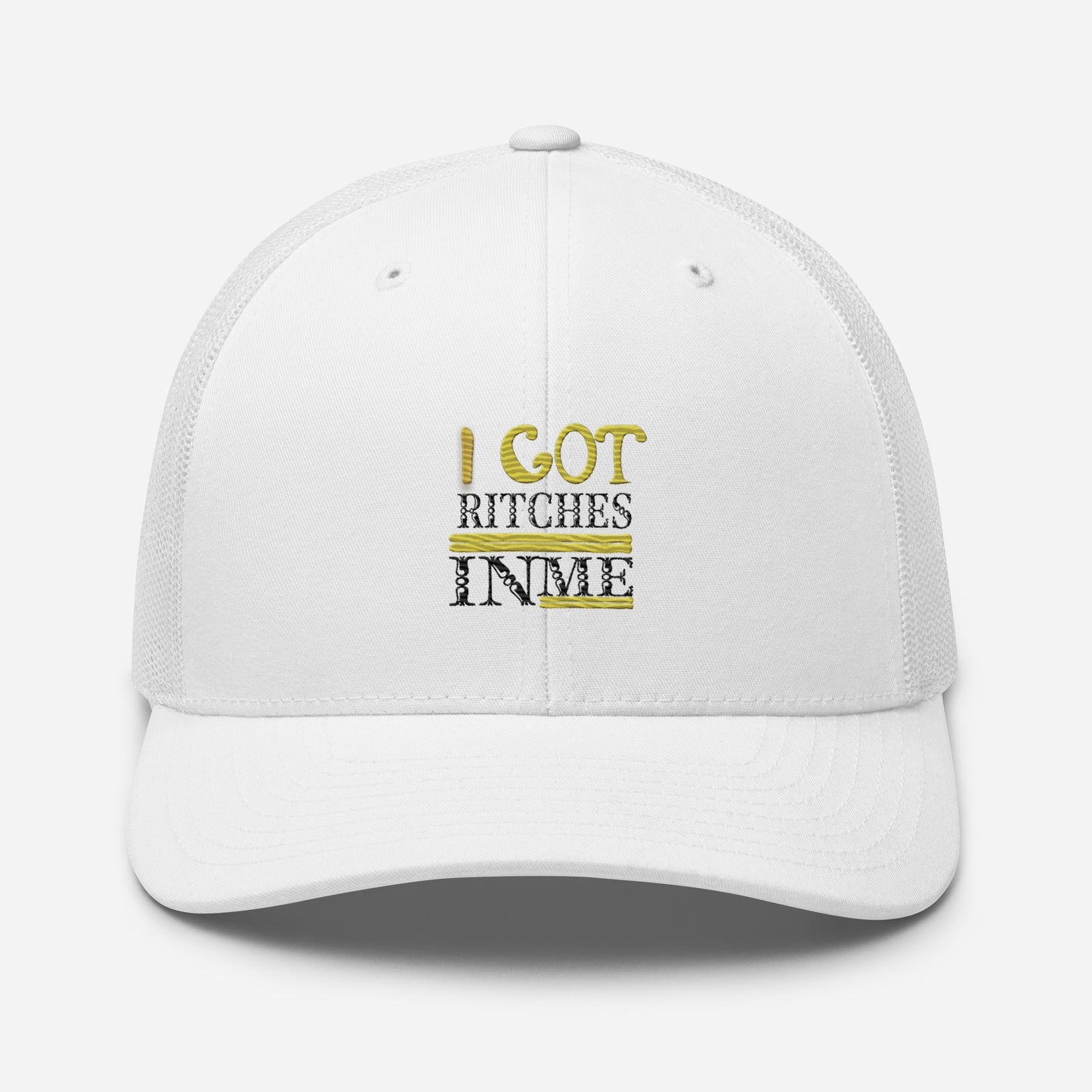 I GOT RITCHES IN ME Trucker Cap