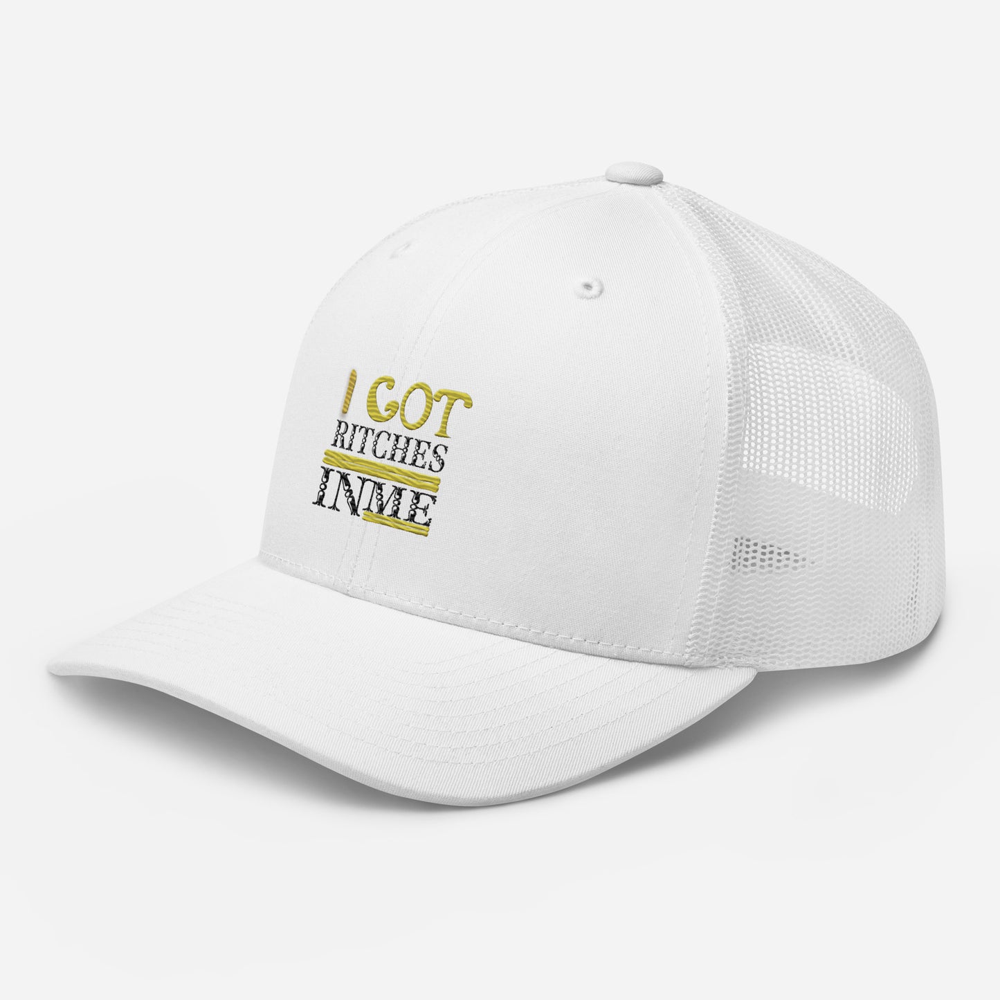 I GOT RITCHES IN ME Trucker Cap